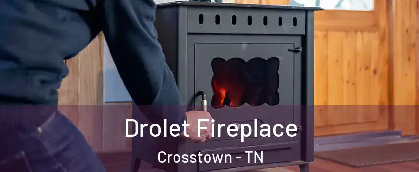 Drolet Fireplace Crosstown - TN