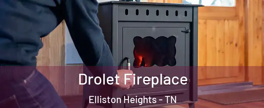 Drolet Fireplace Elliston Heights - TN