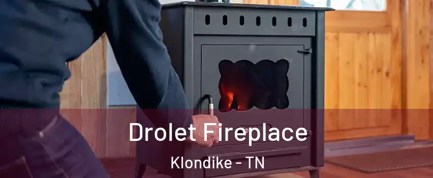 Drolet Fireplace Klondike - TN