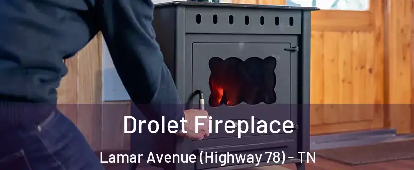 Drolet Fireplace Lamar Avenue (Highway 78) - TN