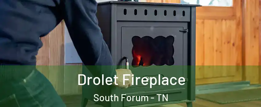 Drolet Fireplace South Forum - TN