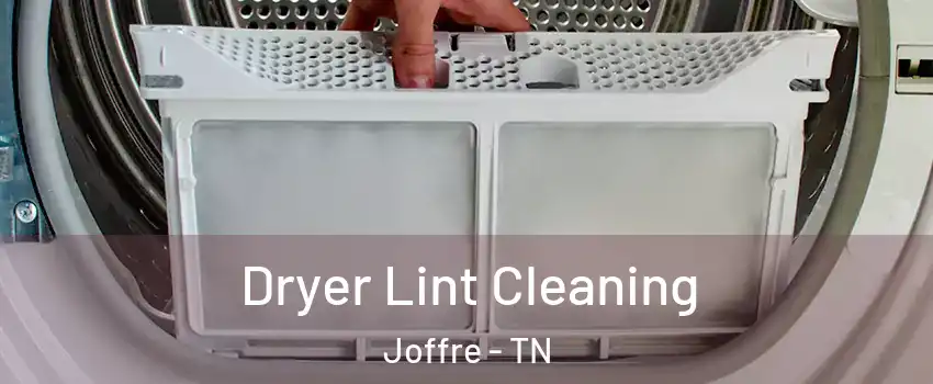 Dryer Lint Cleaning Joffre - TN