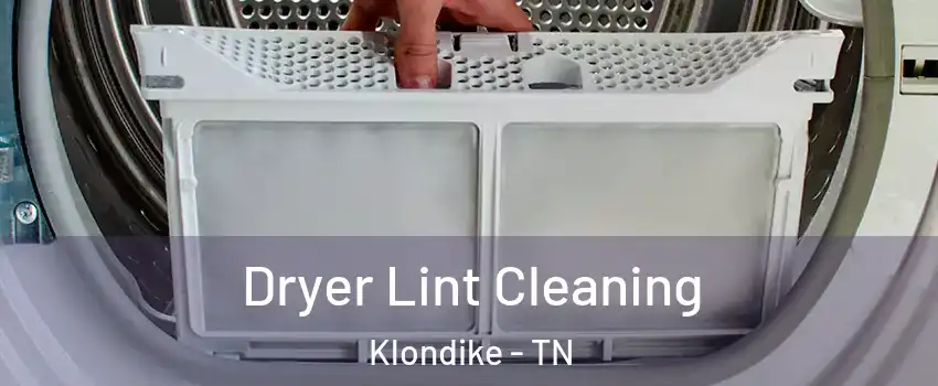 Dryer Lint Cleaning Klondike - TN