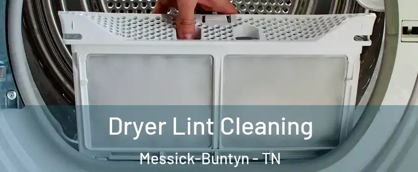 Dryer Lint Cleaning Messick-Buntyn - TN