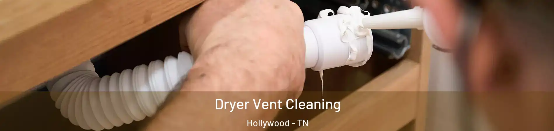 Dryer Vent Cleaning Hollywood - TN