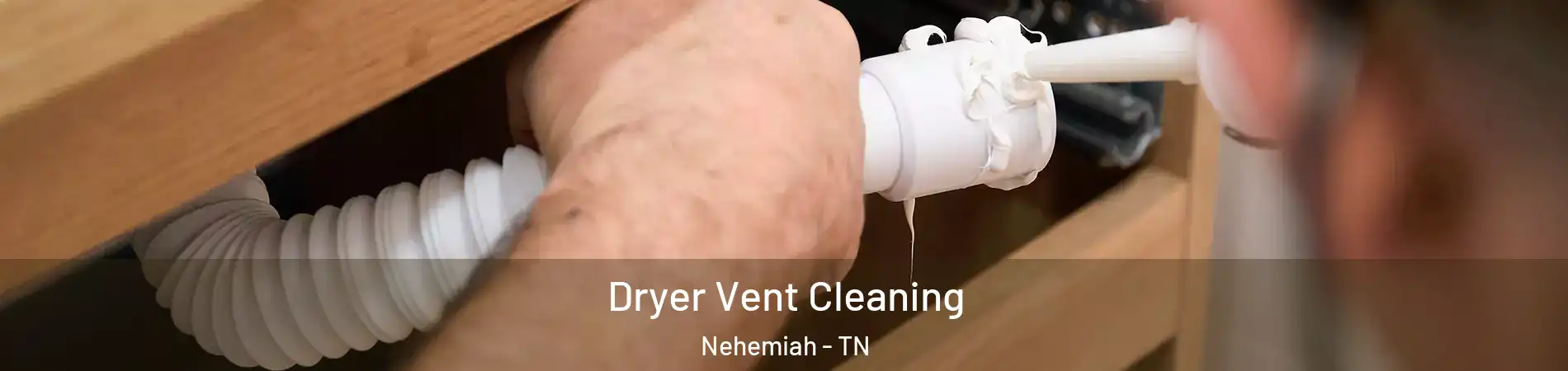 Dryer Vent Cleaning Nehemiah - TN