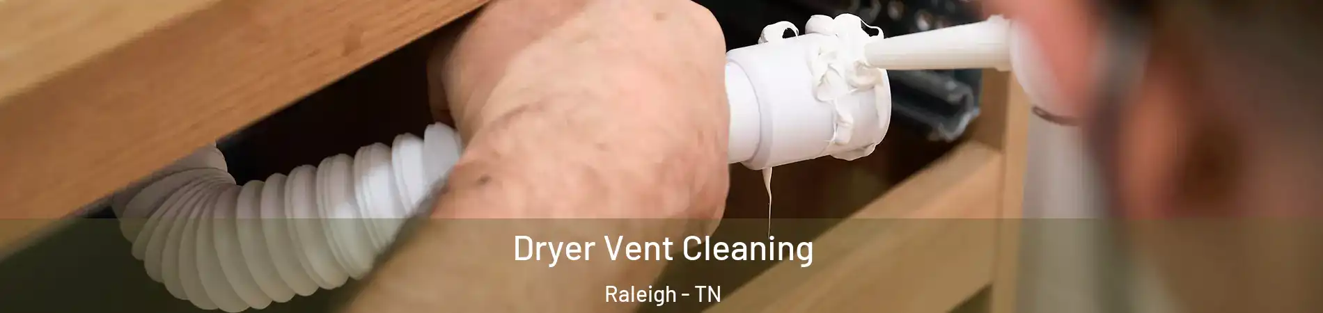 Dryer Vent Cleaning Raleigh - TN