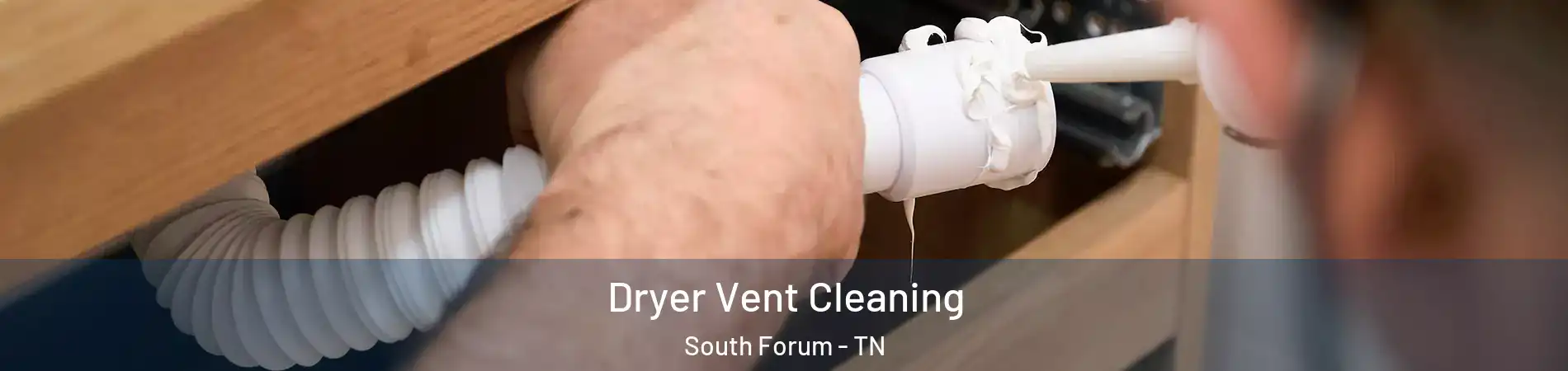 Dryer Vent Cleaning South Forum - TN