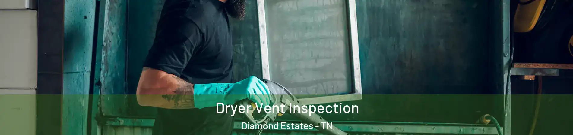 Dryer Vent Inspection Diamond Estates - TN