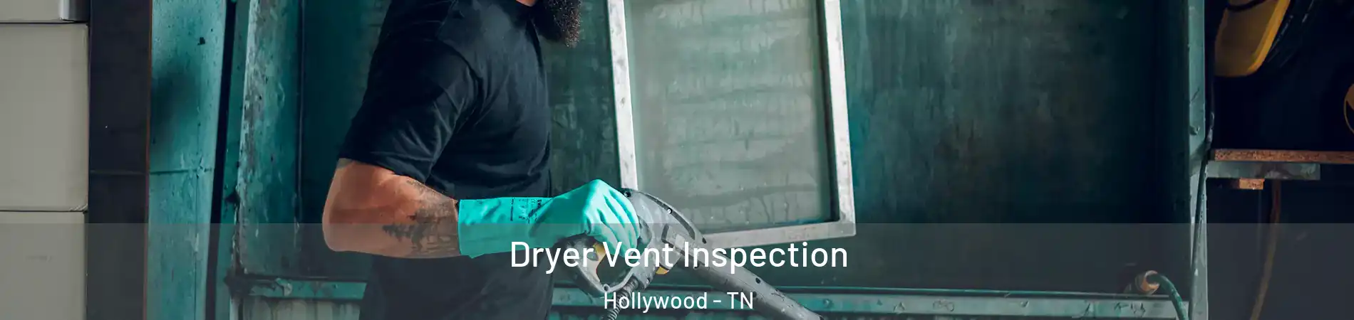 Dryer Vent Inspection Hollywood - TN