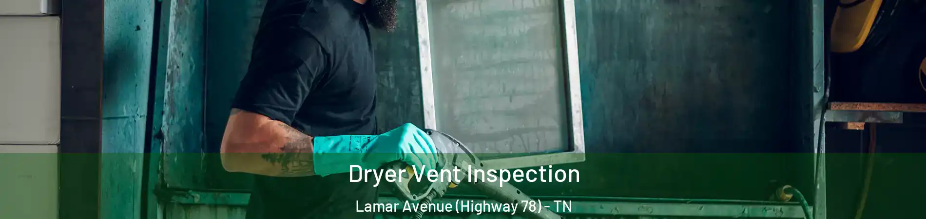 Dryer Vent Inspection Lamar Avenue (Highway 78) - TN