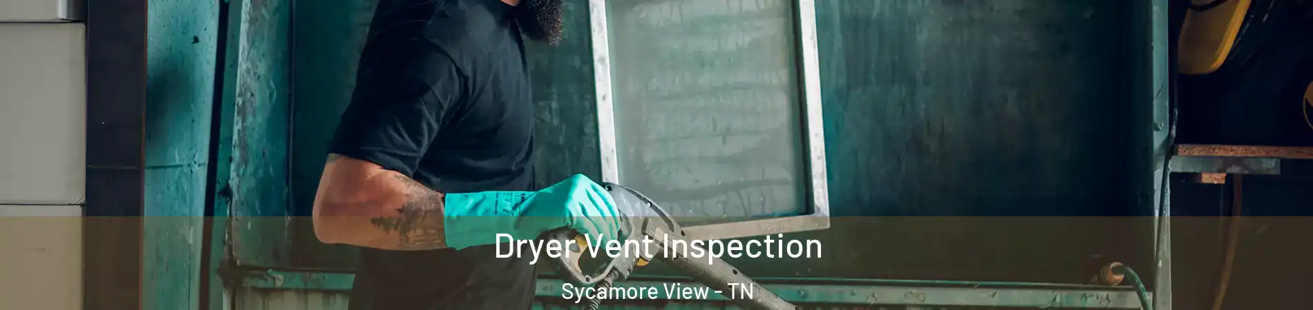 Dryer Vent Inspection Sycamore View - TN