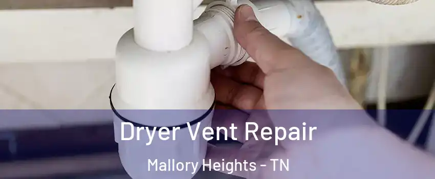 Dryer Vent Repair Mallory Heights - TN