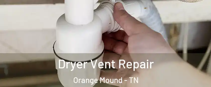 Dryer Vent Repair Orange Mound - TN