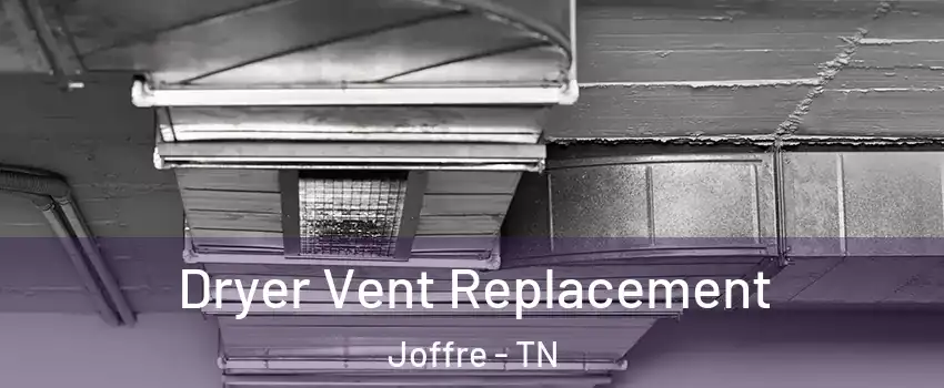 Dryer Vent Replacement Joffre - TN