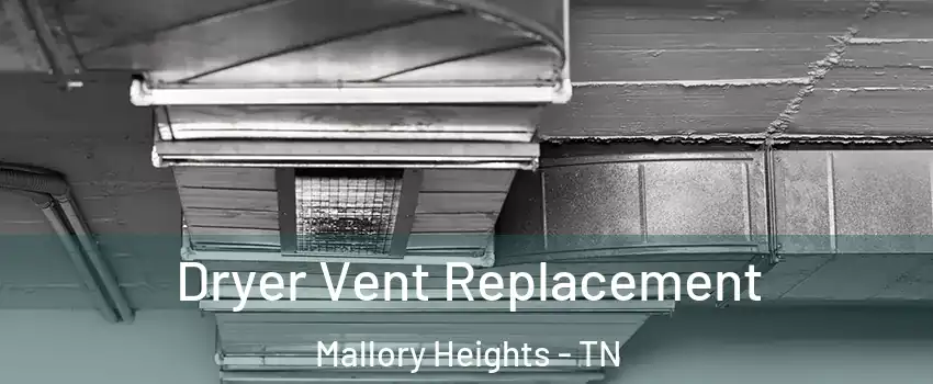 Dryer Vent Replacement Mallory Heights - TN