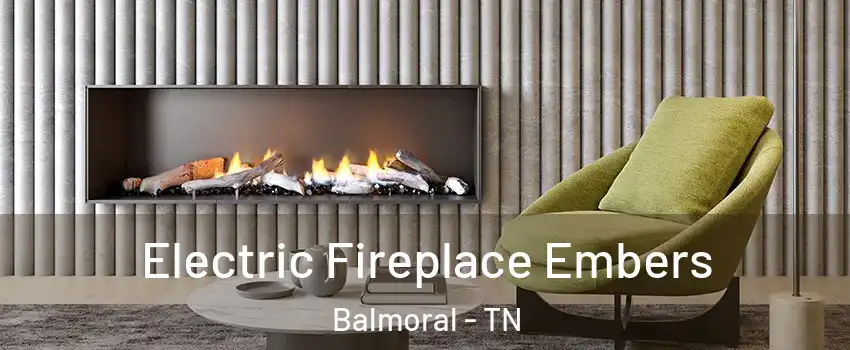 Electric Fireplace Embers Balmoral - TN