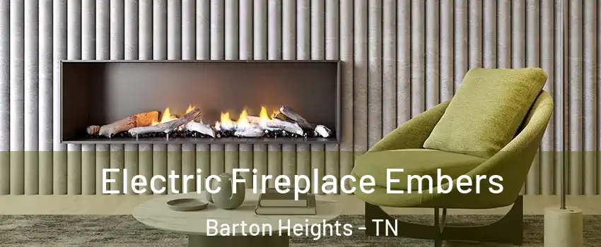 Electric Fireplace Embers Barton Heights - TN