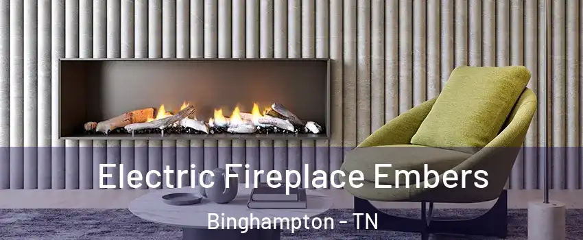 Electric Fireplace Embers Binghampton - TN