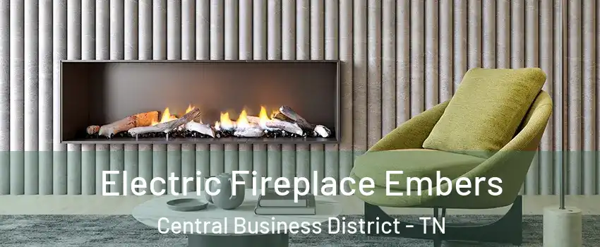 Electric Fireplace Embers Central Business District - TN