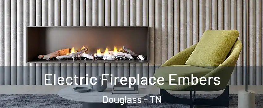 Electric Fireplace Embers Douglass - TN