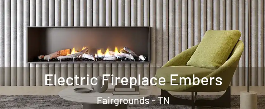 Electric Fireplace Embers Fairgrounds - TN