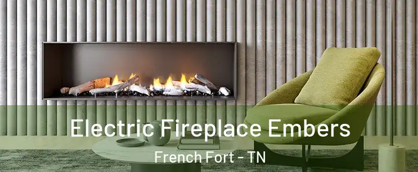 Electric Fireplace Embers French Fort - TN