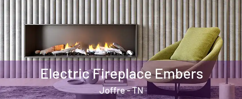 Electric Fireplace Embers Joffre - TN