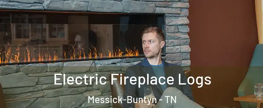 Electric Fireplace Logs Messick-Buntyn - TN