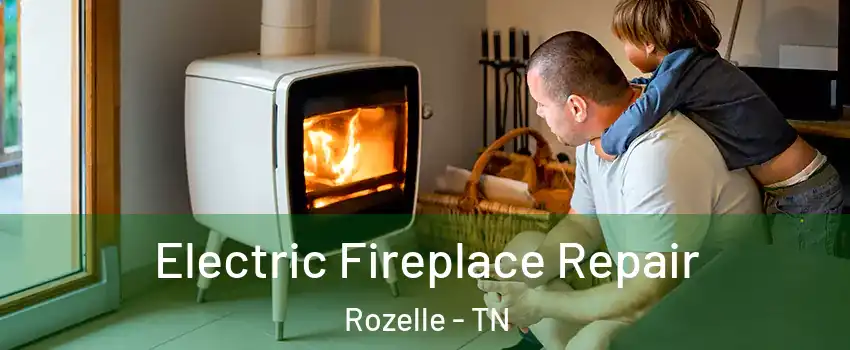 Electric Fireplace Repair Rozelle - TN