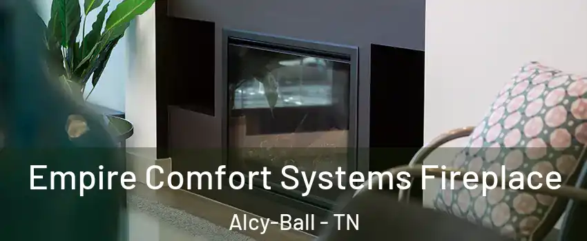 Empire Comfort Systems Fireplace Alcy-Ball - TN