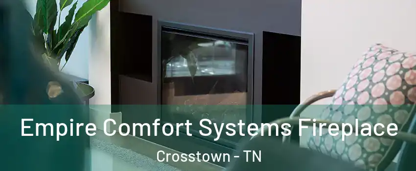 Empire Comfort Systems Fireplace Crosstown - TN