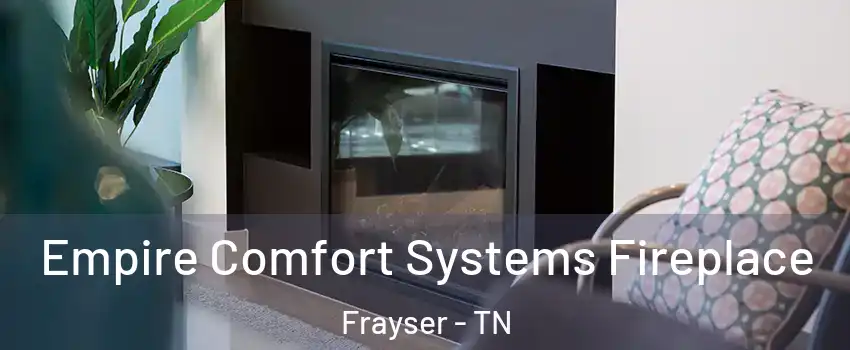 Empire Comfort Systems Fireplace Frayser - TN