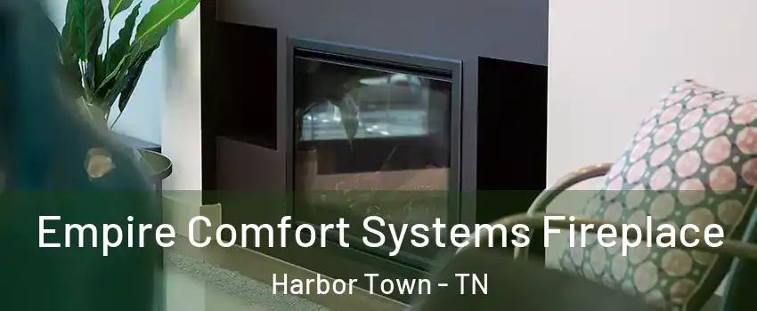 Empire Comfort Systems Fireplace Harbor Town - TN