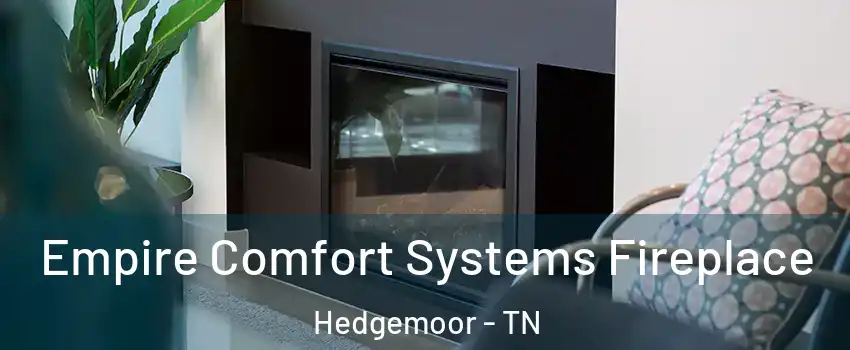 Empire Comfort Systems Fireplace Hedgemoor - TN