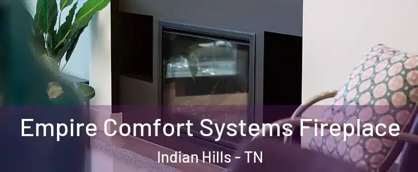 Empire Comfort Systems Fireplace Indian Hills - TN