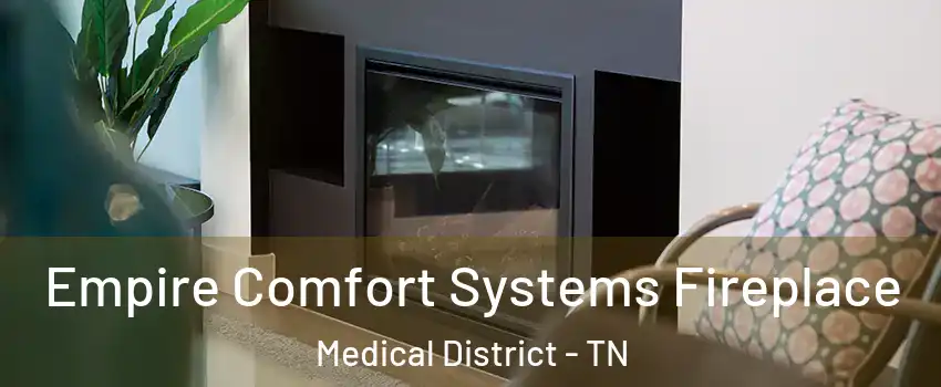 Empire Comfort Systems Fireplace Medical District - TN