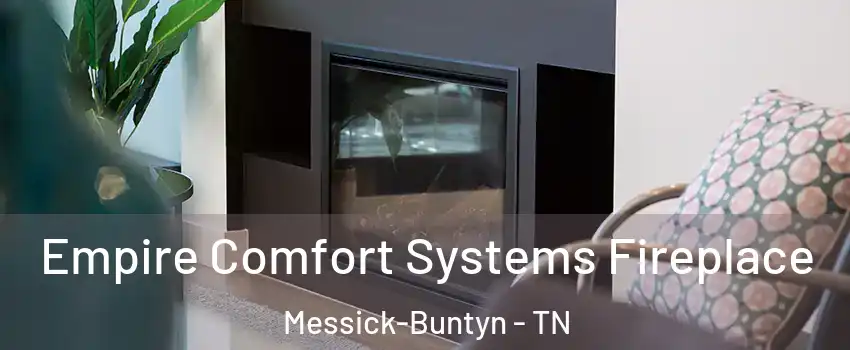 Empire Comfort Systems Fireplace Messick-Buntyn - TN