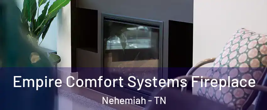 Empire Comfort Systems Fireplace Nehemiah - TN