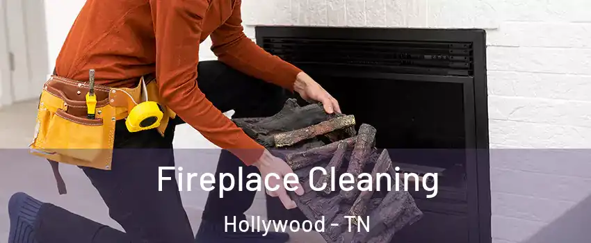 Fireplace Cleaning Hollywood - TN