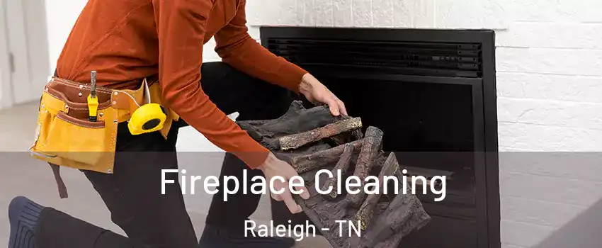 Fireplace Cleaning Raleigh - TN