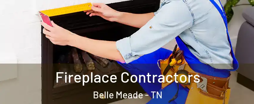 Fireplace Contractors Belle Meade - TN