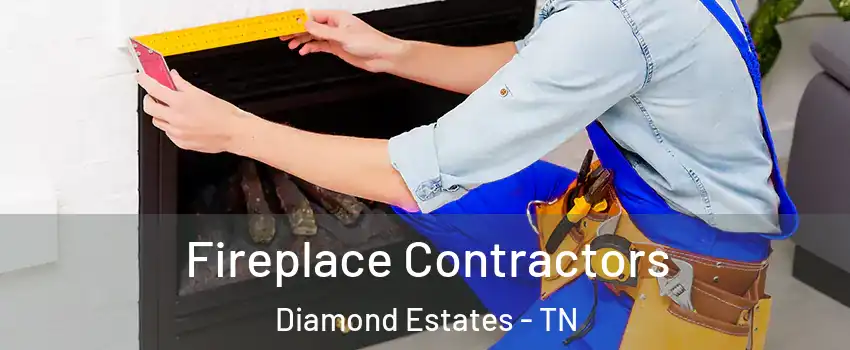 Fireplace Contractors Diamond Estates - TN