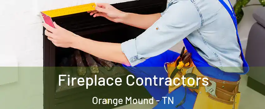 Fireplace Contractors Orange Mound - TN