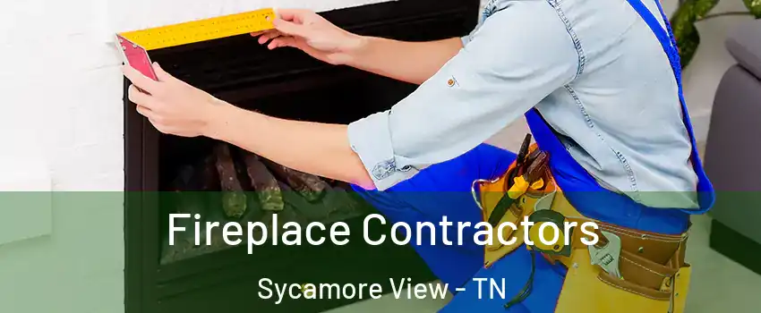 Fireplace Contractors Sycamore View - TN