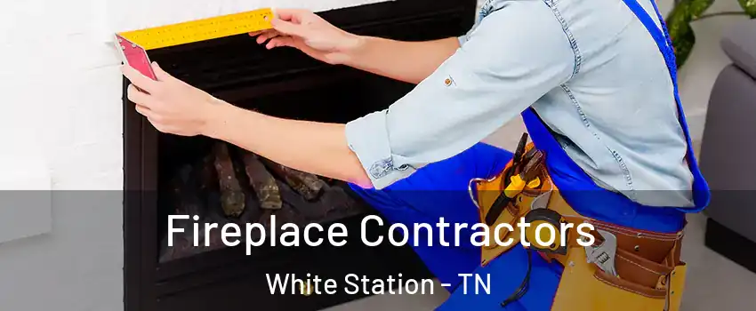 Fireplace Contractors White Station - TN