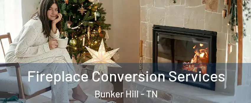 Fireplace Conversion Services Bunker Hill - TN