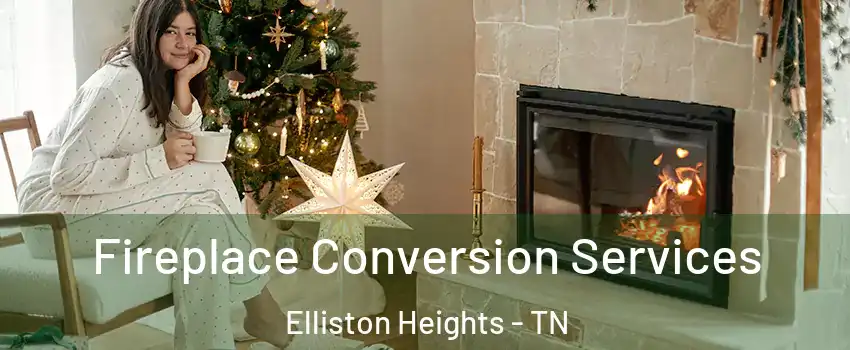 Fireplace Conversion Services Elliston Heights - TN