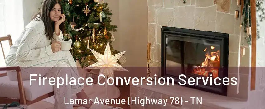 Fireplace Conversion Services Lamar Avenue (Highway 78) - TN