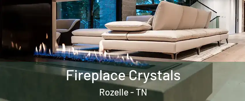 Fireplace Crystals Rozelle - TN